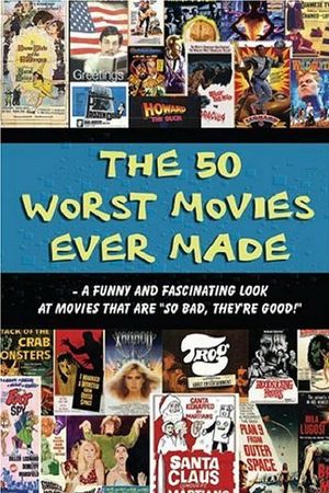 The 50 Worst Movies Ever Made's poster