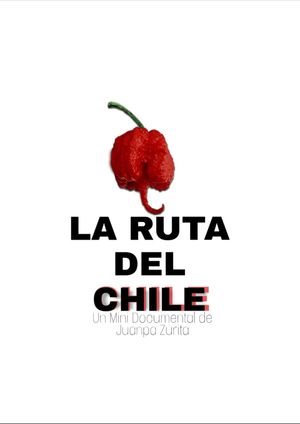 La Ruta del Chile's poster