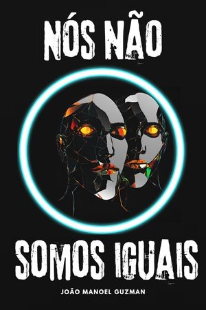 Nós Não Somos Iguais's poster