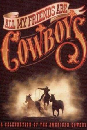 All My Friends Are Cowboys's poster
