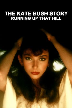 The Kate Bush Story: Running Up That Hill's poster