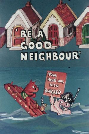 Be a Good Neighbour's poster