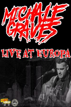 Michale Graves Live at Europa's poster
