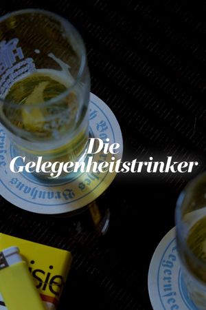 Die Gelegenheitstrinker's poster