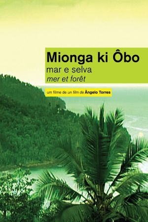 Mionga ki Ôbo: Mar e Selva's poster