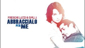 Abbraccialo per me's poster