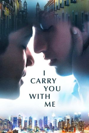 I Carry You with Me's poster
