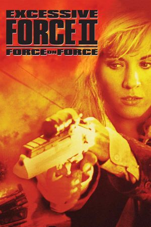 Excessive Force II: Force on Force's poster