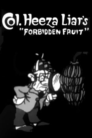 Colonel Heeza Liar's Forbidden Fruit's poster