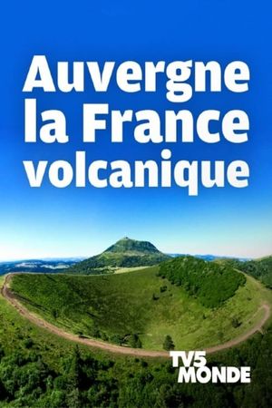 Auvergne, la France volcanique's poster image