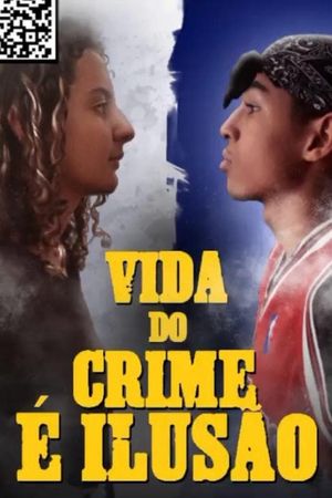 Vida do Crime é Ilusão's poster