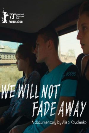 We Will Not Fade Away's poster