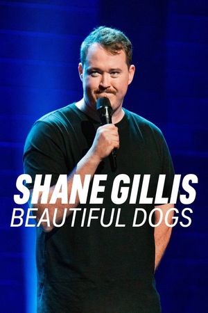 Shane Gillis: Beautiful Dogs's poster