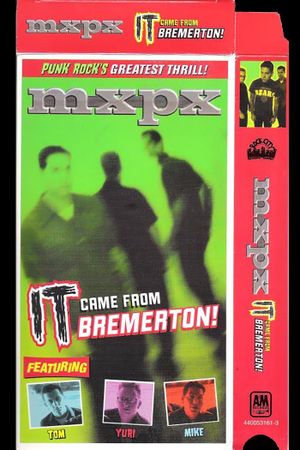 MxPx - It Came From Bremerton!'s poster