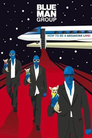 Blue Man Group: How to Be a Megastar Live!'s poster