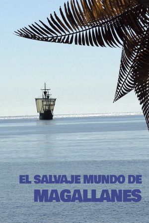 El salvaje mundo de Magallanes's poster