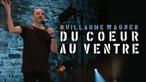 Guillaume Wagner - Du cœur au ventre's poster