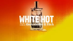 White Hot: The Rise & Fall of Abercrombie & Fitch's poster