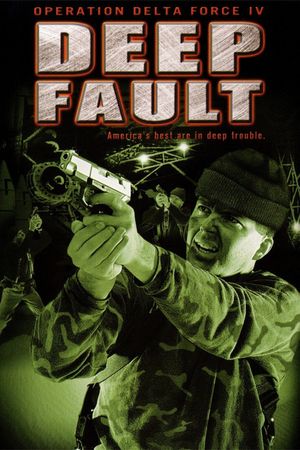 Operation Delta Force 4: Deep Fault's poster