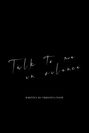 Talk to Me in Silence's poster