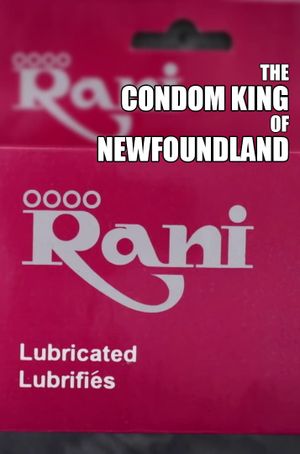 The Condom King of Newfoundland's poster