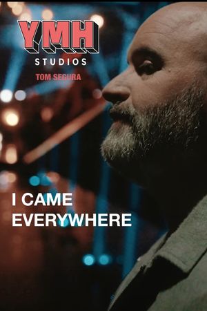 I Came Everywhere's poster