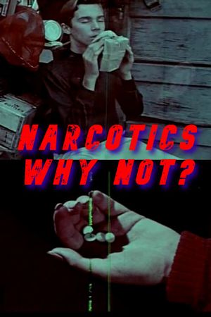 Narcotics, Why Not?'s poster