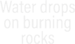 Water Drops on Burning Rocks's poster