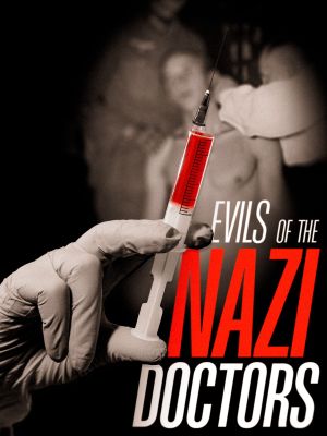 Evils of the Nazi Doctors's poster