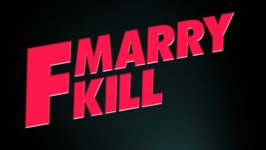 F*** Marry Kill's poster