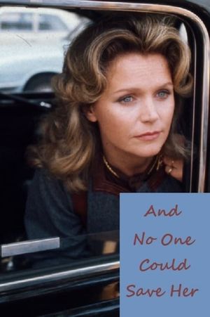 And No One Could Save Her's poster