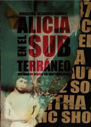 Alicia en el subterráneo: Historia no oficial del multiforo Alicia's poster