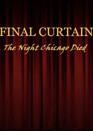 Final Curtain Part 19: The Night Chicago Die's poster