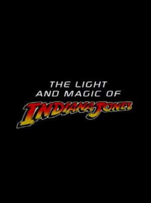 The Light And Magic Of Indiana Jones's poster