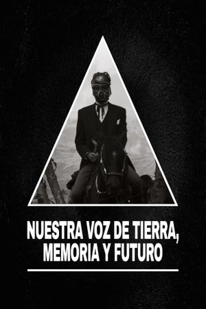 Nuestra voz de tierra, memoria y futuro's poster