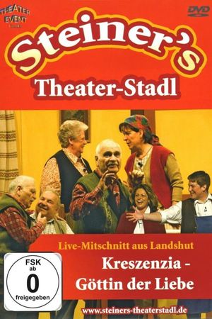 Peter Steiners Theaterstadl - Kreszenzia - Göttin der Liebe's poster image