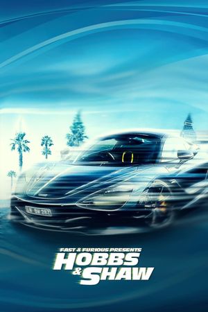 Fast & Furious Presents: Hobbs & Shaw's poster