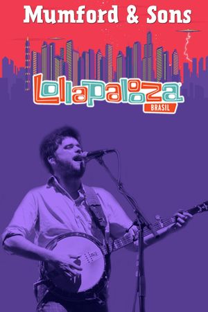 Mumford & Sons - Live at Lollapalooza 2016's poster