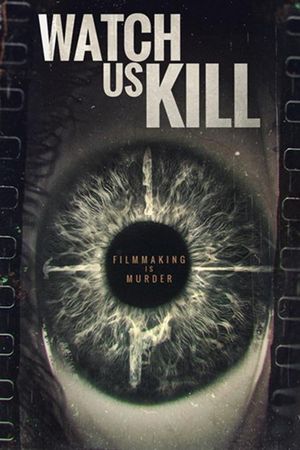Watch Us Kill's poster