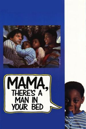 Mama, There's a Man in Your Bed's poster
