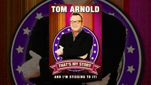Tom Arnold: That's My Story And I'm Sticking To It!'s poster
