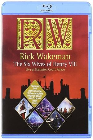 Rick Wakeman: The Six Wives of Henry VIII. Live at Hampton Court Palace's poster