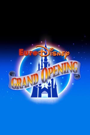 The Grand Opening of Euro Disneyland's poster