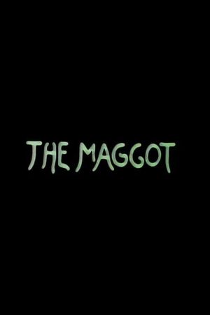 The Maggot's poster