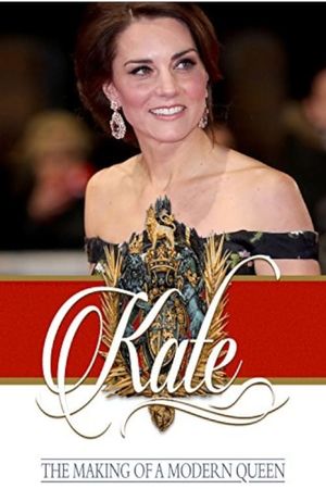 Kate: The Making of a Modern Queen's poster
