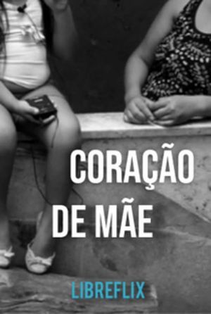 Coração de Mãe's poster