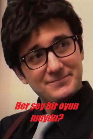 Her şey bir oyun muydu?'s poster
