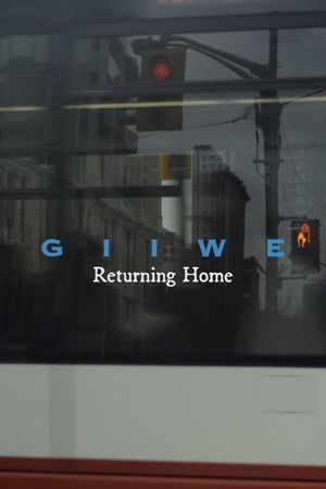 Giiwe: Returning Home's poster