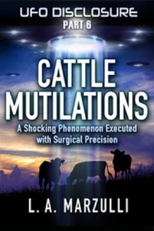 UFO Disclosure Part 6: Cattle Mutilations - A Shocking Phenomenon with Surgical Precision's poster