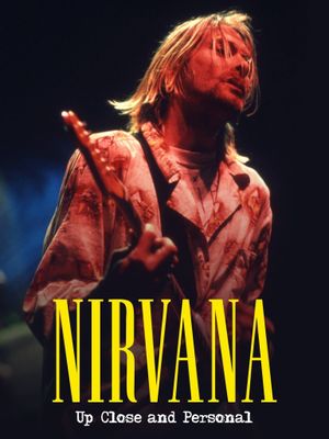 Nirvana: Up Close And Personal's poster